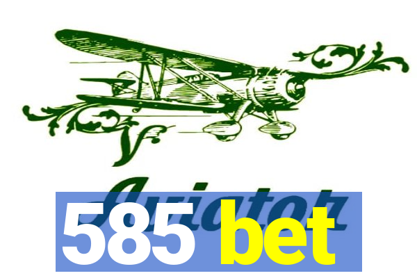 585 bet